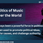 Great Politics of Music in All Over the World