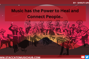 Music has the Power to Heal and Connect People